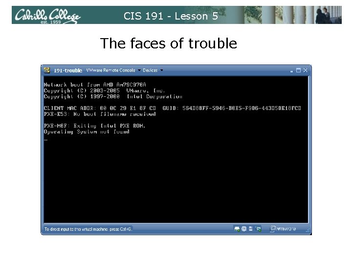 CIS 191 - Lesson 5 The faces of trouble 