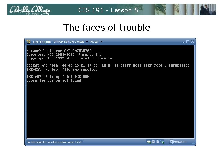 CIS 191 - Lesson 5 The faces of trouble 
