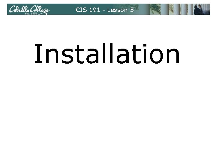 CIS 191 - Lesson 5 Installation 