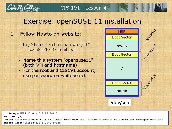 CIS 191 - Lesson 4 Exercise: open. SUSE 11 installation 1 da /s /d