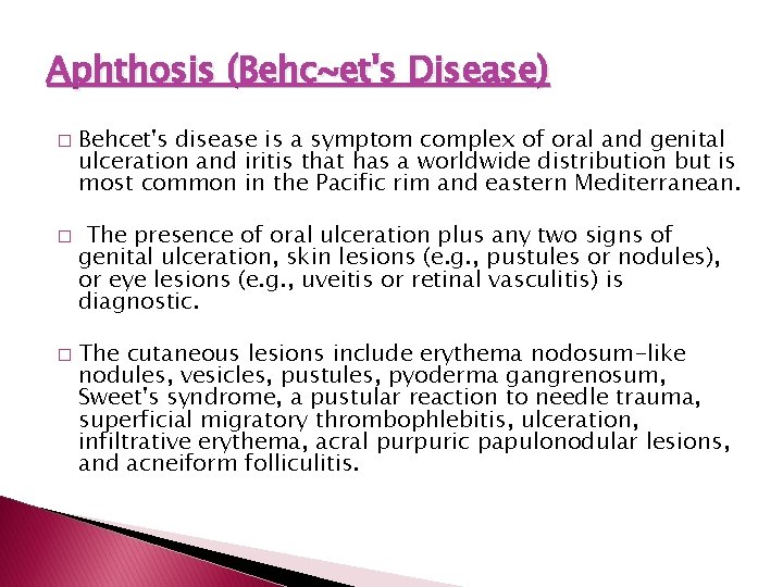Aphthosis (Behc~et's Disease) � � � Behcet's disease is a symptom complex of oral