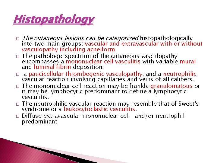 Histopathology � � � The cutaneous lesions can be categorized histopathologically into two main