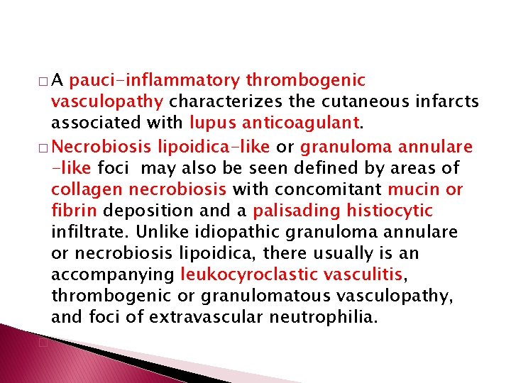 �A pauci-inflammatory thrombogenic vasculopathy characterizes the cutaneous infarcts associated with lupus anticoagulant. � Necrobiosis