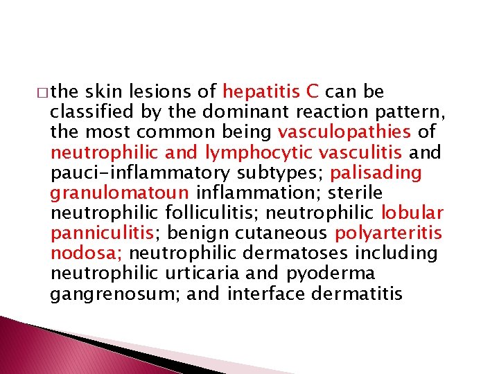 � the skin lesions of hepatitis C can be classified by the dominant reaction