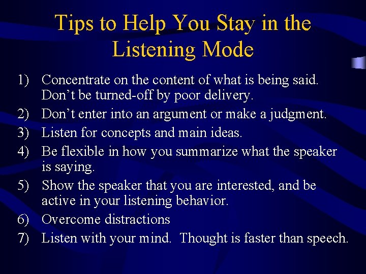 Tips to Help You Stay in the Listening Mode 1) Concentrate on the content