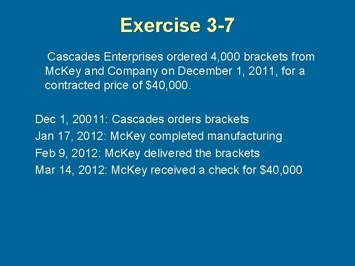 Exercise 3 -7 Cascades Enterprises ordered 4, 000 brackets from Mc. Key and Company