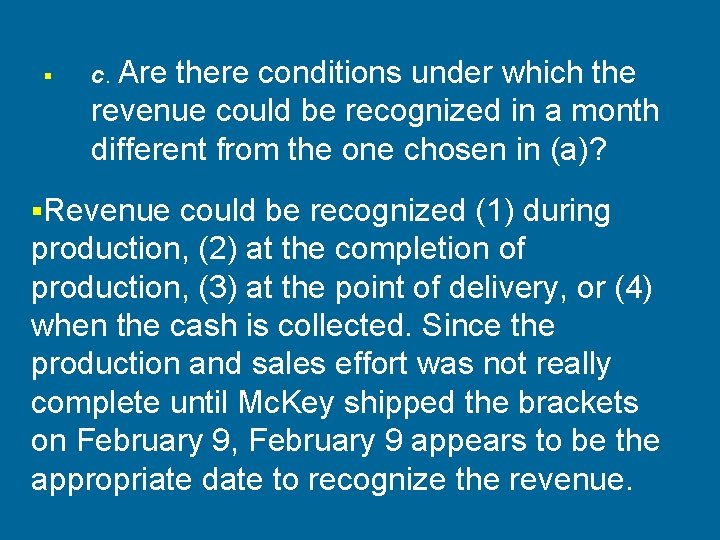 § c. Are there conditions under which the revenue could be recognized in a