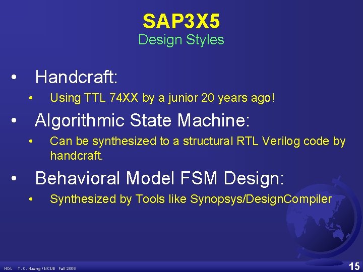 SAP 3 X 5 Design Styles • Handcraft: • Using TTL 74 XX by