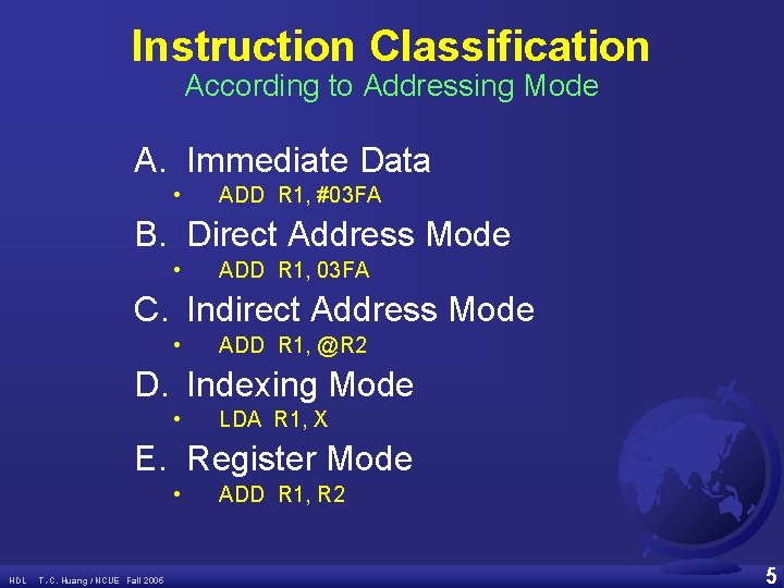 Instruction Classification According to Addressing Mode A. Immediate Data • ADD R 1, #03