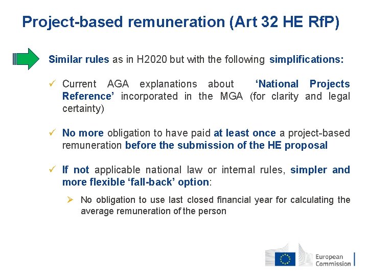 Project-based remuneration (Art 32 HE Rf. P) Similar rules as in H 2020 but