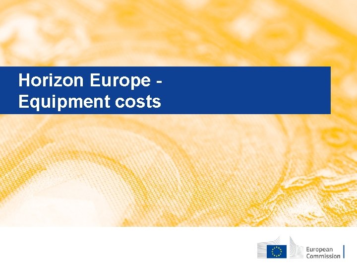 Horizon Europe Equipment costs May 2019 │ Version 25 