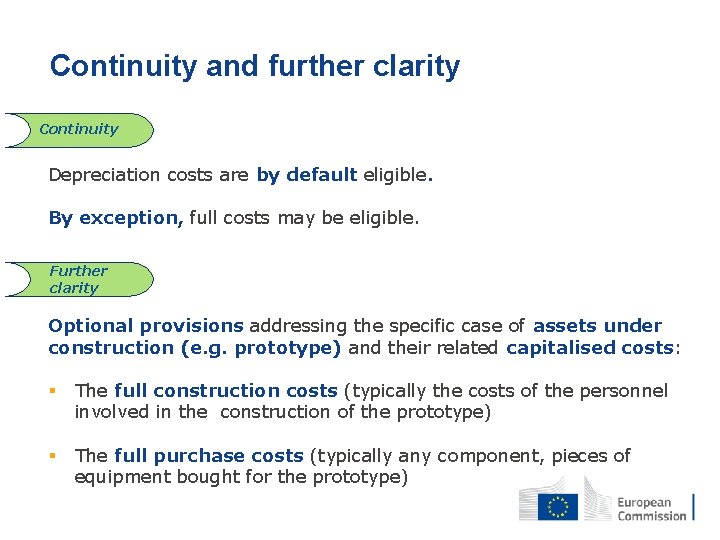 Continuity and further clarity Continuity Depreciation costs are by default eligible. By exception, full