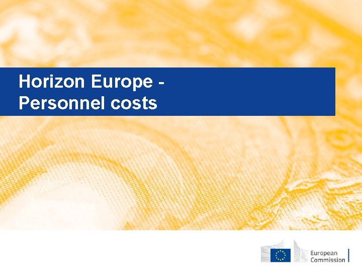 Horizon Europe Personnel costs May 2019 │ Version 25 