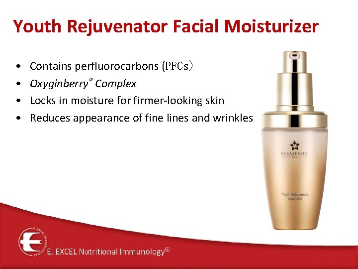Youth Rejuvenator Facial Moisturizer • • Contains perfluorocarbons (PFCs) Oxyginberry® Complex Locks in moisture