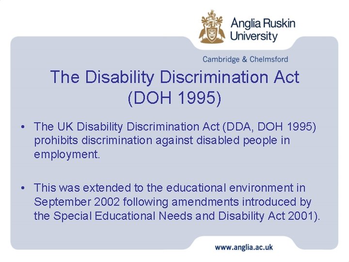 The Disability Discrimination Act (DOH 1995) • The UK Disability Discrimination Act (DDA, DOH