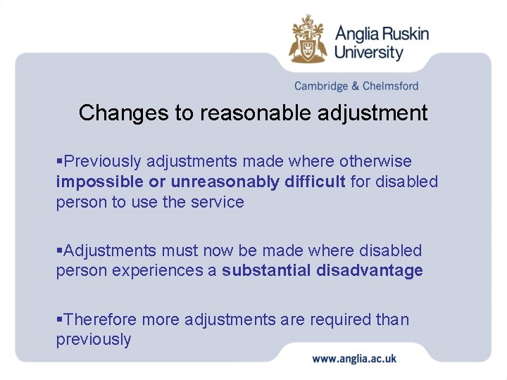 Changes to reasonable adjustment §Previously adjustments made where otherwise impossible or unreasonably difficult for