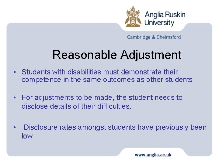 Reasonable Adjustment • Students with disabilities must demonstrate their competence in the same outcomes