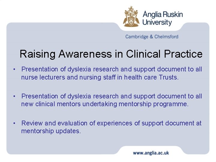 Raising Awareness in Clinical Practice • Presentation of dyslexia research and support document to