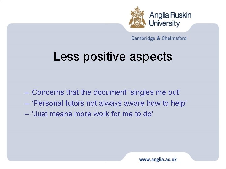 Less positive aspects – Concerns that the document ‘singles me out’ – ‘Personal tutors