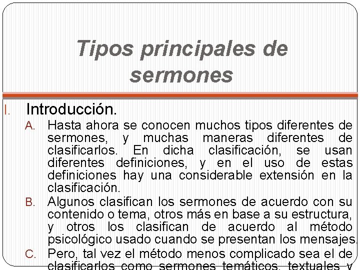 Tipos principales de sermones I. Introducción. Hasta ahora se conocen muchos tipos diferentes de Tipos principales de sermones I. Introducción. Hasta ahora se conocen muchos tipos diferentes de