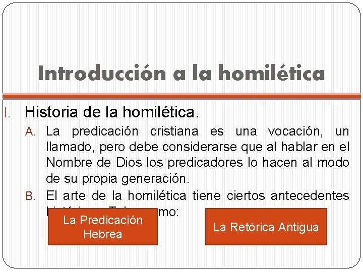 Introducción a la homilética I. Historia de la homilética. A. La predicación cristiana es