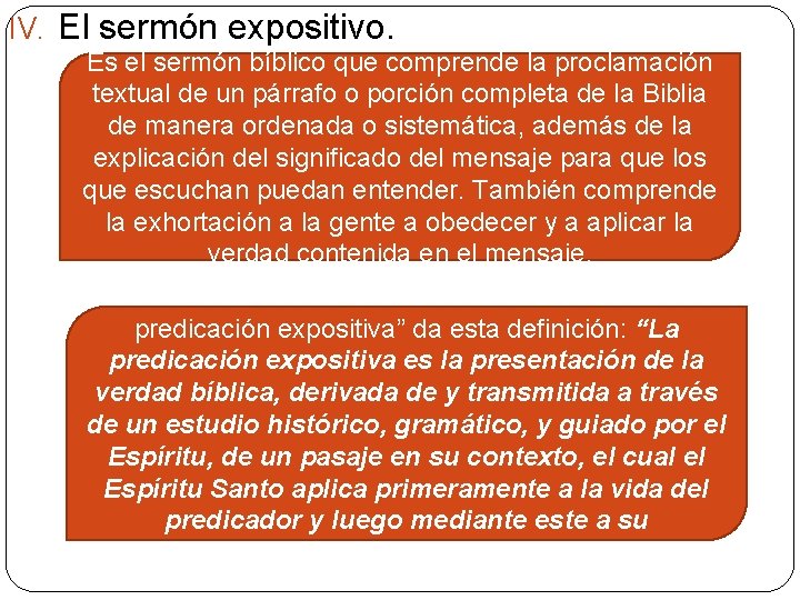 IV. El sermón expositivo. Es el sermón bíblico que comprende la proclamación textual de IV. El sermón expositivo. Es el sermón bíblico que comprende la proclamación textual de