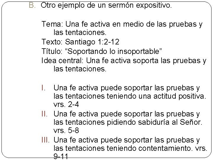 B. Otro ejemplo de un sermón expositivo. Tema: Una fe activa en medio de