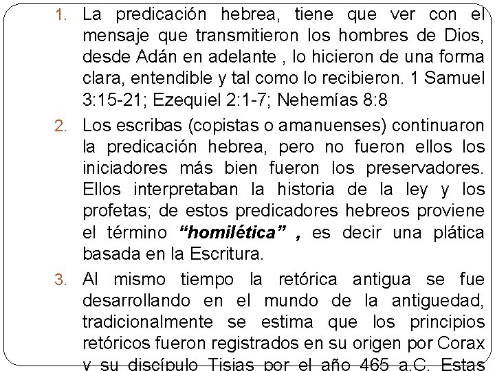 1. La predicación hebrea, tiene que ver con el mensaje que transmitieron los hombres