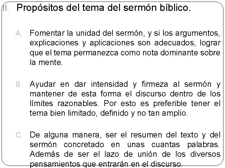 II. Propósitos del tema del sermón bíblico. A. Fomentar la unidad del sermón, y