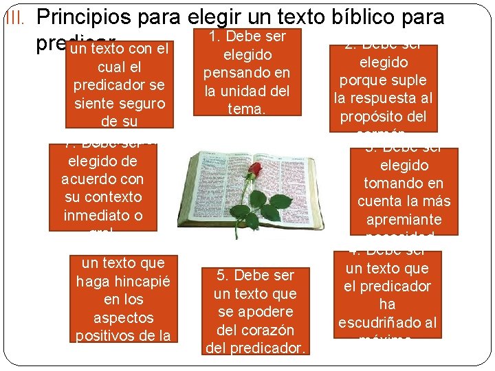 III. Principios para elegir un texto bíblico para 8. Debe ser predicar. un texto