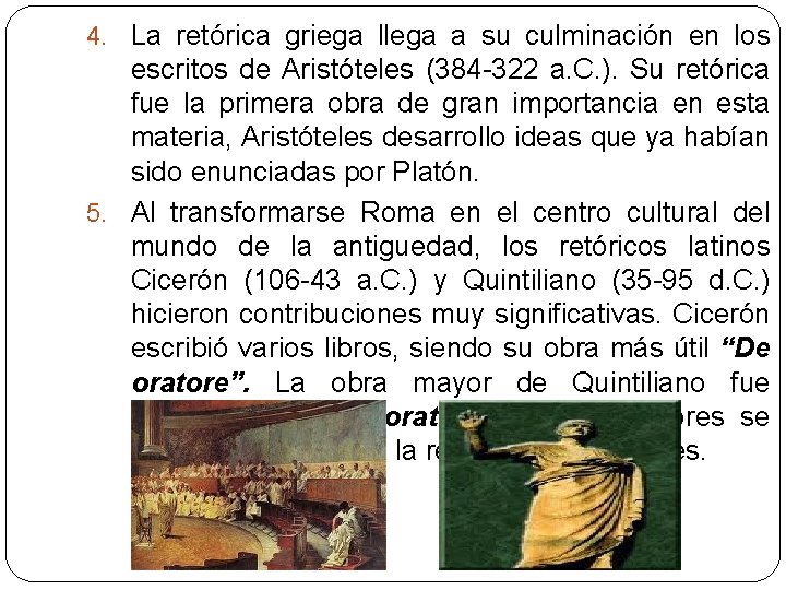 4. La retórica griega llega a su culminación en los escritos de Aristóteles (384