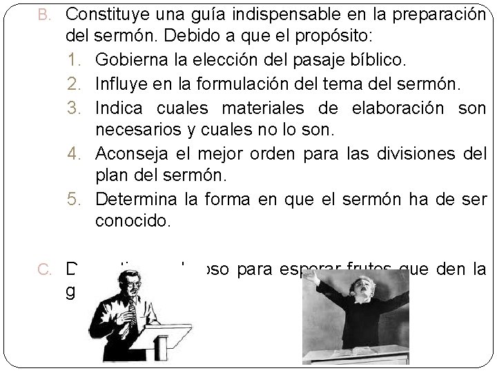 B. Constituye una guía indispensable en la preparación del sermón. Debido a que el