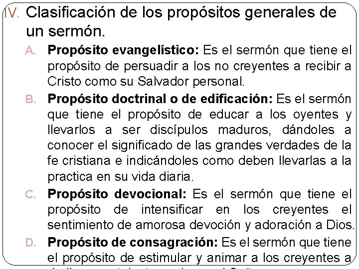 IV. Clasificación de los propósitos generales de un sermón. A. Propósito evangelístico: Es el