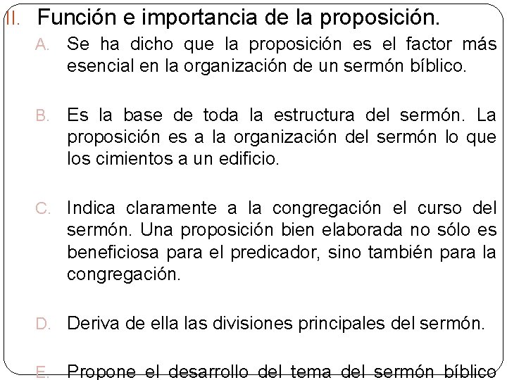 II. Función e importancia de la proposición. A. Se ha dicho que la proposición