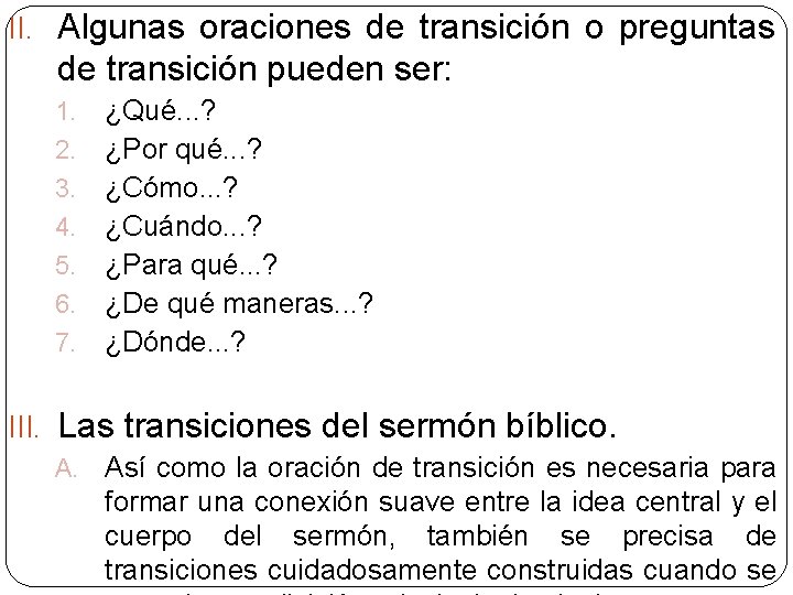 II. Algunas oraciones de transición o preguntas de transición pueden ser: 1. 2. 3.