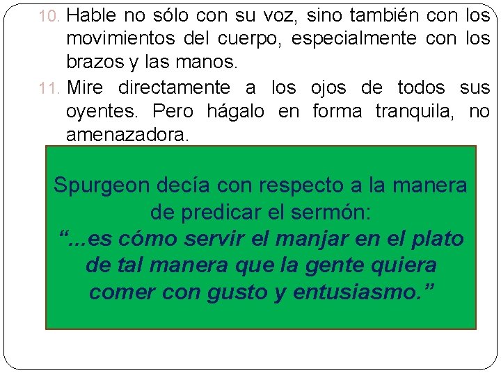 10. Hable no sólo con su voz, sino también con los movimientos del cuerpo,