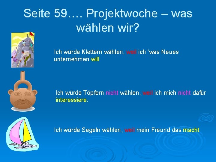 Seite 59…. Projektwoche – was wählen wir? Ich würde Klettern wählen, weil ich ‘was