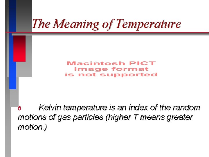 The Meaning of Temperature Kelvin temperature is an index of the random motions of The Meaning of Temperature Kelvin temperature is an index of the random motions of