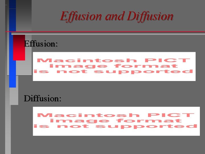 Effusion and Diffusion Effusion: Diffusion: 