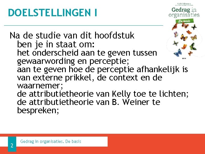 DOELSTELLINGEN I Na de studie van dit hoofdstuk ben je in staat om: het