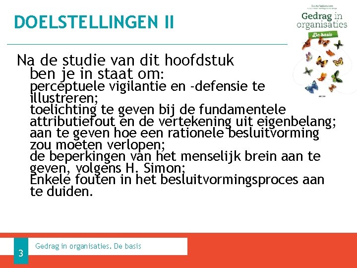 DOELSTELLINGEN II Na de studie van dit hoofdstuk ben je in staat om: perceptuele