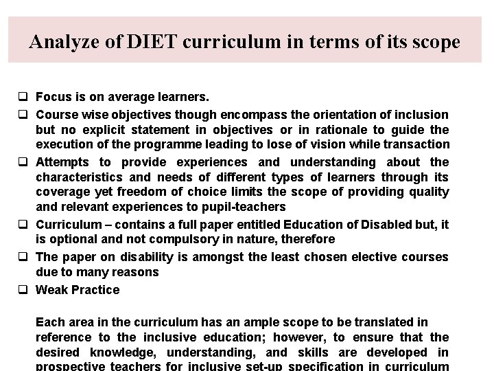 Analyze of DIET curriculum in terms of its scope q Focus is on average