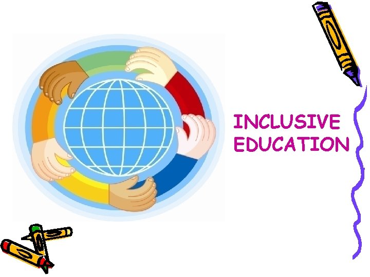 INCLUSIVE EDUCATION 