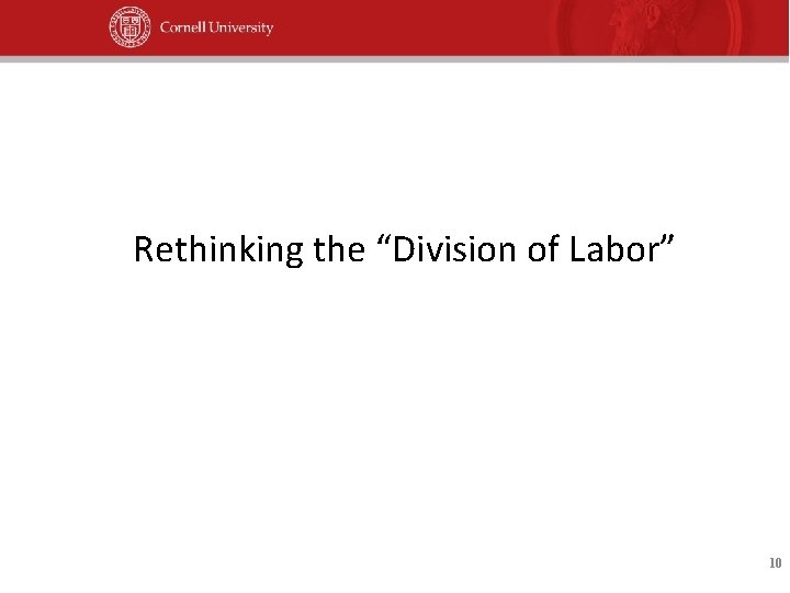 Rethinking the “Division of Labor” 10 