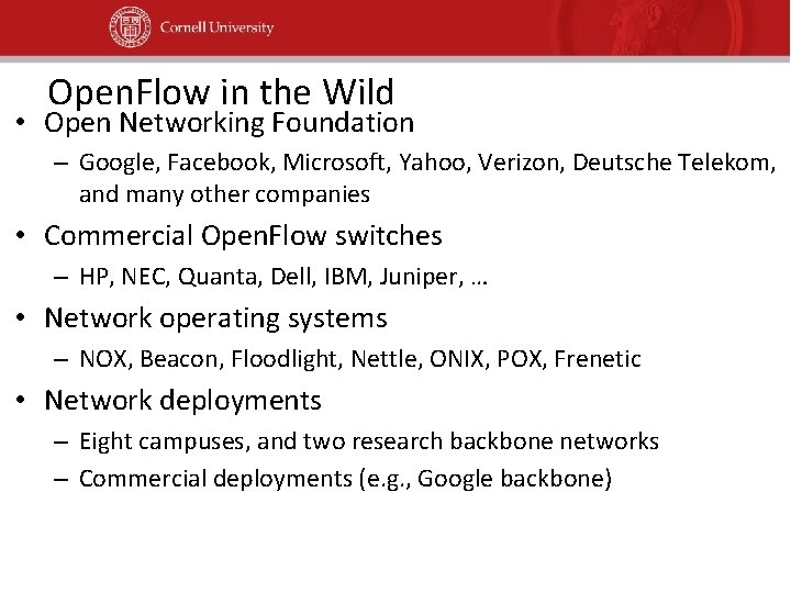 Open. Flow in the Wild • Open Networking Foundation – Google, Facebook, Microsoft, Yahoo,