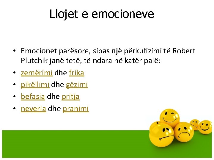 Llojet e emocioneve • Emocionet parësore, sipas një përkufizimi të Robert Plutchik janë tetë, Llojet e emocioneve • Emocionet parësore, sipas një përkufizimi të Robert Plutchik janë tetë,