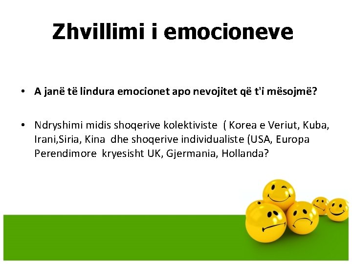 Zhvillimi i emocioneve • A janë të lindura emocionet apo nevojitet që t'i mësojmë? Zhvillimi i emocioneve • A janë të lindura emocionet apo nevojitet që t'i mësojmë?