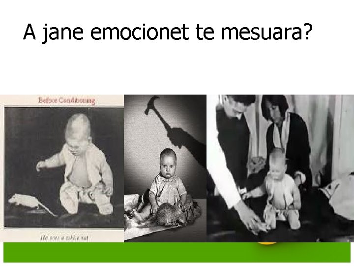 A jane emocionet te mesuara? A jane emocionet te mesuara?