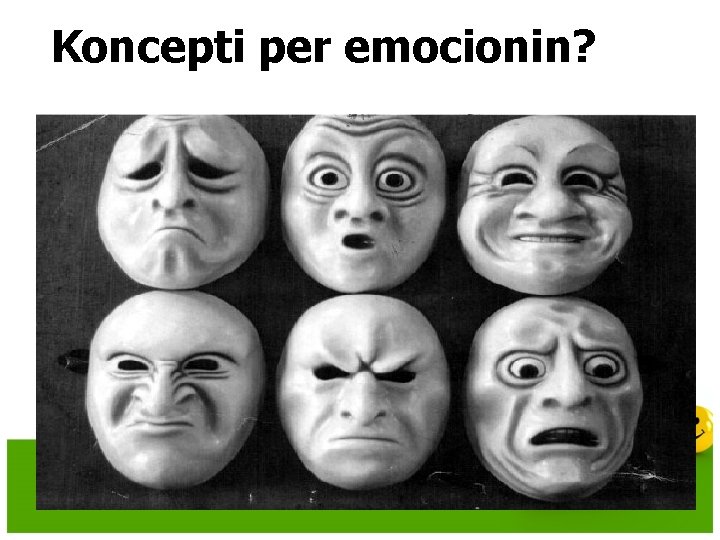 Koncepti per emocionin? Koncepti per emocionin?