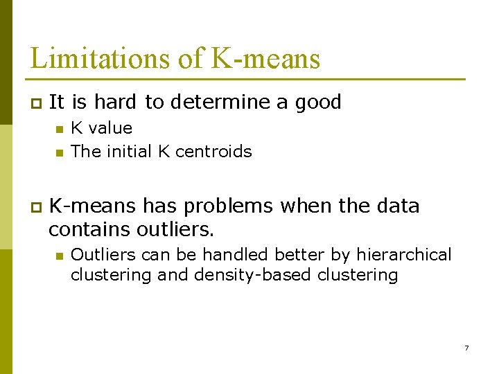 Limitations of K-means p It is hard to determine a good n n p